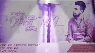 Arsız Bela Gitmesen Olmaz Mı