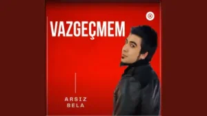 Arsız Bela Vazgeçmem Albüm Kapağı