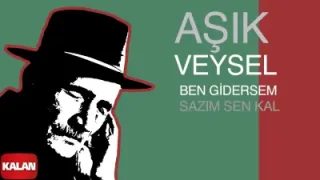 Aşık Veysel Ben Gidersem Sazım