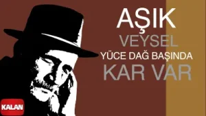 Aşık Veysel Yücedağ Başında