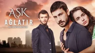 Aşk Ağlatır Dizi Müziği