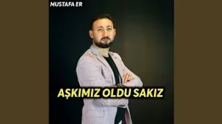 Aşkımız Oldu Sakız Mustafa Er