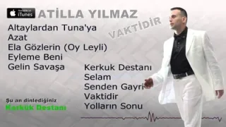 Atilla Yılmaz Kerkük Destanı