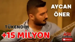 Aycan Öner Tükendim