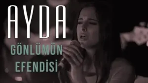 Ayda Gönlümün Efendisi