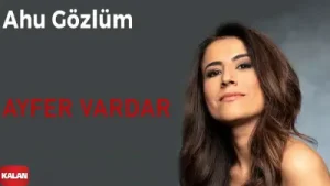 Ayfer Vardar Ahu Gözlüm