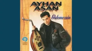 Ayhan Aşan Dertleri Zevk Edindim