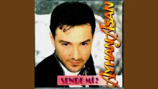Ayhan Aşan Kim Sevmiş