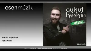 Aykut Keskin – Bakma Başkasına