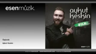 Aykut Keskin Öpücük
