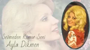 Ayla Dikmen Sevmeden Kimse Seni Albüm Kapağı