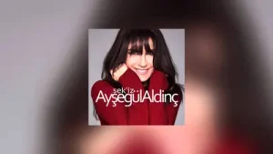 Ayşegül Aldinç Unutamadım