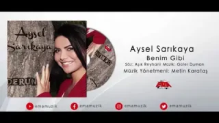 Aysel Sarıkaya Benim Gibi