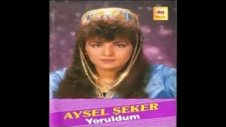 Aysel Şeker Yoruldum