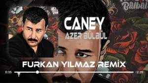 Azer Bülbül Caney Furkan Yılmaz Remix Nerdesin Caney Albüm Kapağı
