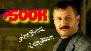 Azer Bülbül Zehir Gibiyim