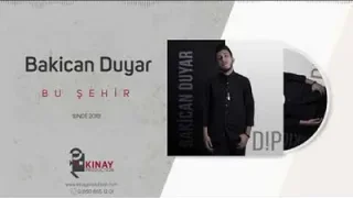 Bakican Duyar – Bu Şehir