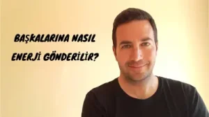 Başkalarına Nasıl Enerji Gönderilir Çekim Yasası Ve Enerji Albüm Kapağı