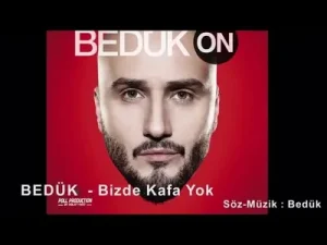 Bedük Bizde Kafa Yok