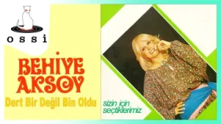 Behiye Aksoy Dert Bir Değil Bin Oldu