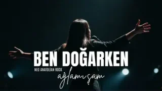 Ben Doğarken Ağlamışım