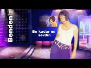Bendeniz Bu Kadar mı Sevdin