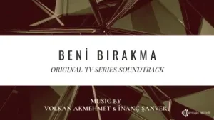 Beni Bırakma Dizi Müzikleri Entrika Albüm Kapağı