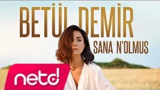 Betül Demir Sana N’olmuş