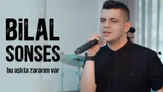 Bilal Sonses Bu Aşkta Zararım Var
