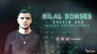Bilal Sonses Öpesim Var (Furkan Soysal Remix)