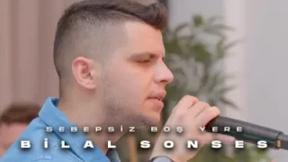 Bilal Sonses Sebepsiz Boş Yere