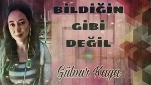 Bildiğin Gibi Değil Gülnur Kaya Albüm Kapağı