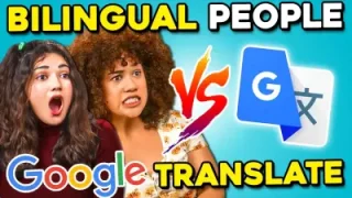 Bilingual People Vs Google Translate