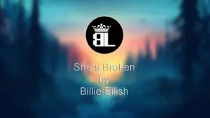 Billie Eilish She s Broken Lyrics