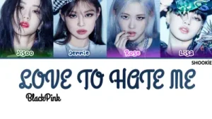Blackpink Love To Hate Me Kolay Okunuş