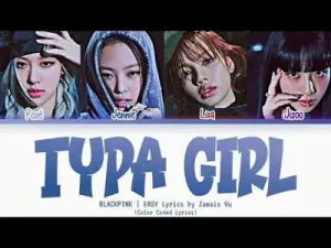 Blackpink Typa Girl Kolay Okunuş