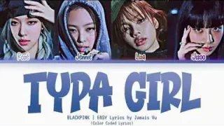 Blackpink Typa Girl Kolay Okunuş