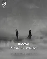 BLOK3 – Kusura Bakma