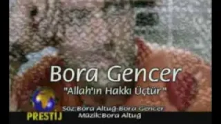 Bora Gencer Allah’ın Hakkı Üçtür