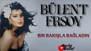 Bülent Ersoy Bir Bakışla Bağladım