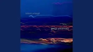 Bülent Ortaçgil Gece Yalanları