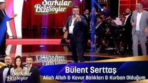 Bülent Serttaş Allah Allah Kavur Balıkları Kurban Olduğum