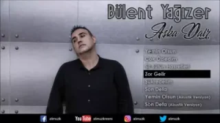 Bülent Yağizer Zor Gelir
