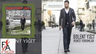 Bülent Yiğit De Hadi Git Yar