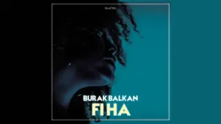 Burak Balkan Fi Ha Arabic Remix