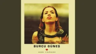 Burcu Güneş Aşk Yarası