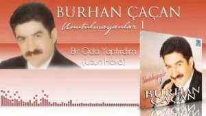 Burhan Çaçan Bir Oda Yaptırdım