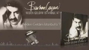 Burhan Çaçan Neden Geldim İstanbul’a Albüm Kapağı