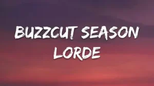 Buzzcut Season By Lorde Lyrics Albüm Kapağı