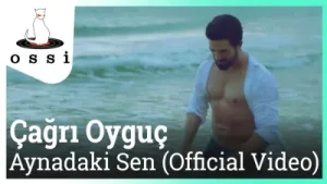 Çağrı Öygüç – Aynadaki Sen